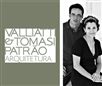 Valliatti & Tomasi Patrão Arquitetura.