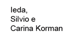 Ieda, Silvio e Carina Korman